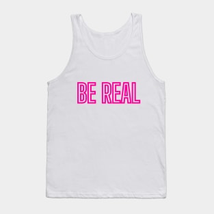 be real Tank Top